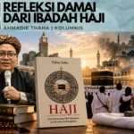 Refleksi Damai dari Ibadah Haji