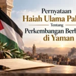 Pernyataan Haiah Ulama Palestina Tentang Perkembangan Berbahaya di Yaman